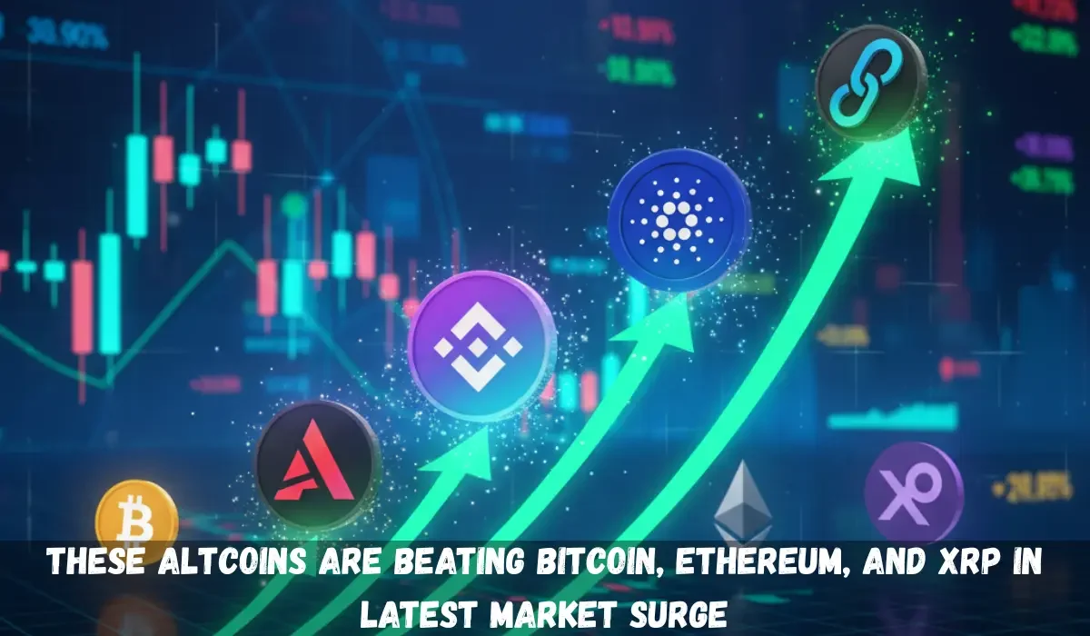 These Altcoins Are Beating Bitcoin, Ethereum, and XRP in Latest Market Surge